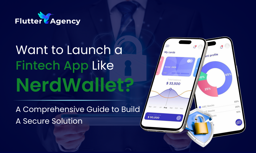 How to Build a Fintech App Like NerdWallet: Features, Costs & Compliance in 2025