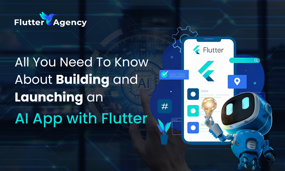All You Need To Know About Building and Launching an AI App with Flutter